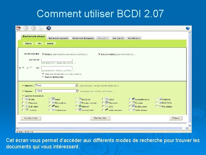 Comment utiliser BCDI 2. 07 Cet écran vous permet d’accéder aux différents modes de