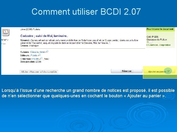 Comment utiliser BCDI 2. 07 Lorsqu’à l’issue d’une recherche un grand nombre de notices