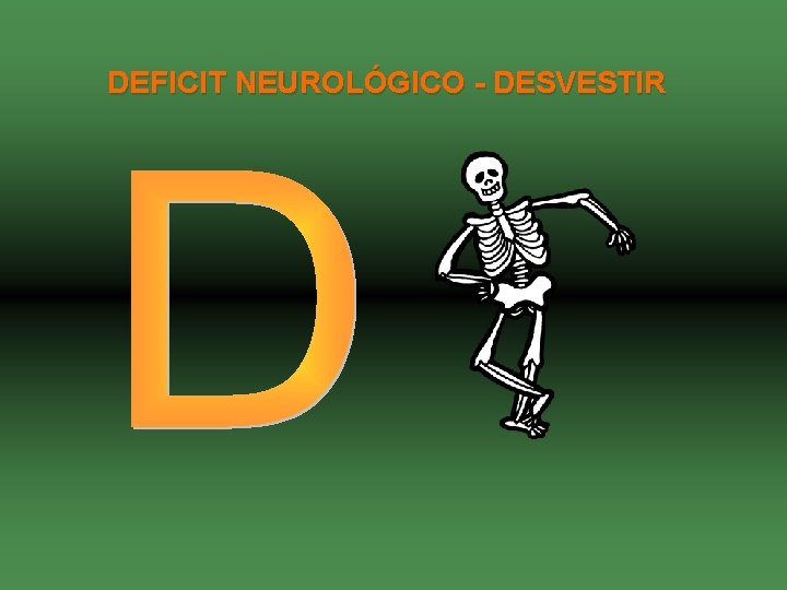 DEFICIT NEUROLÓGICO - DESVESTIR 