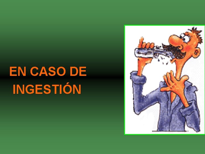 EN CASO DE INGESTIÓN 