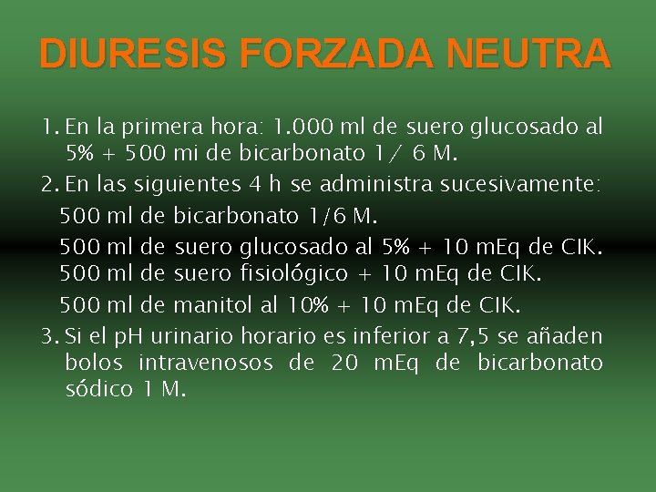 DIURESIS FORZADA NEUTRA 1. En la primera hora: 1. 000 ml de suero glucosado