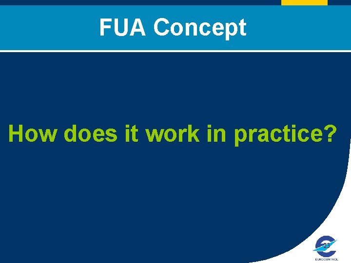 Click to FUA edit Master title style Concept How does it work in practice?