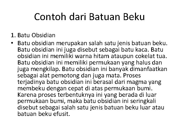 Contoh dari Batuan Beku 1. Batu Obsidian • Batu obsidian merupakan salah satu jenis