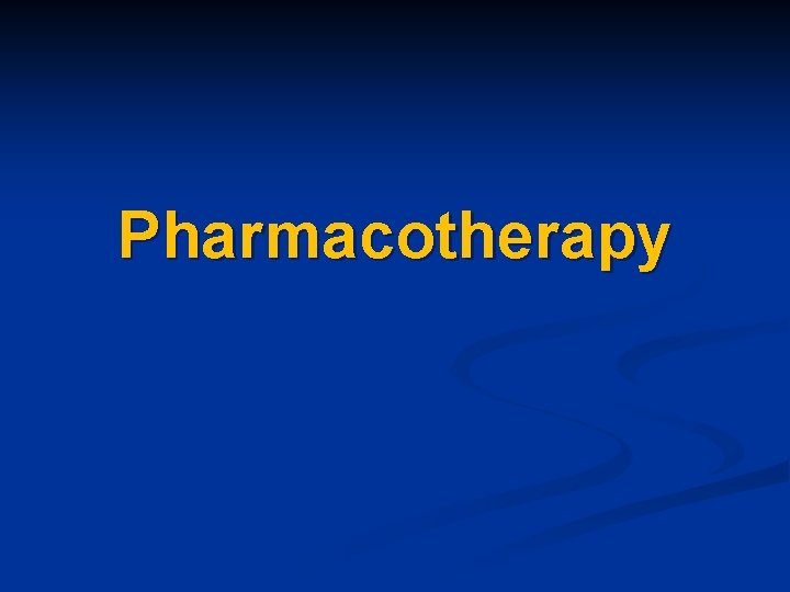 Pharmacotherapy 