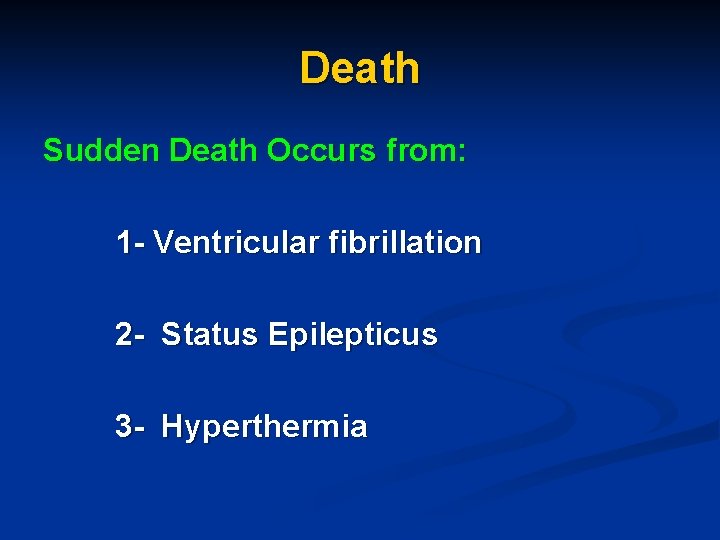 Death Sudden Death Occurs from: 1 - Ventricular fibrillation 2 - Status Epilepticus 3