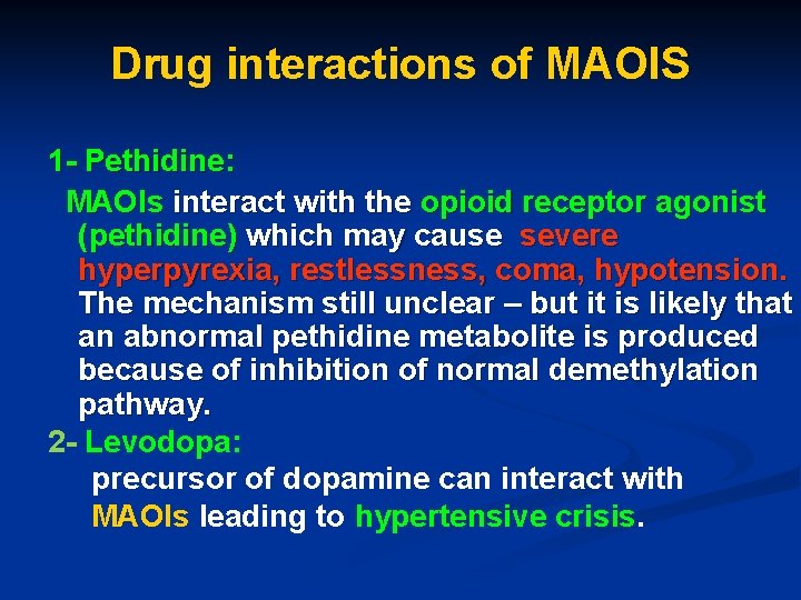 Drug interactions of MAOIS 1 - Pethidine: MAOIs interact with the opioid receptor agonist