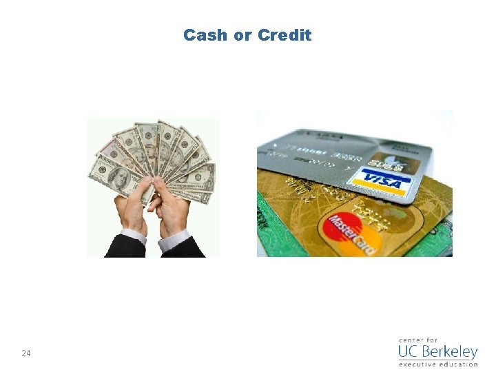 Cash or Credit 24 