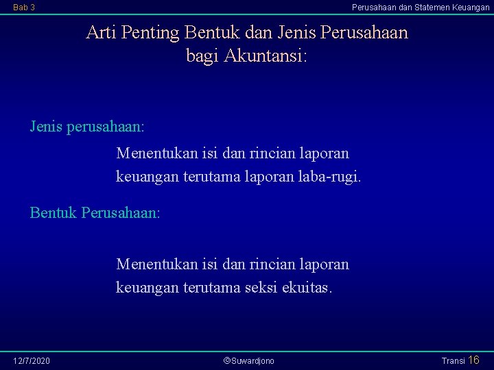 Bab 3 Perusahaan dan Statemen Keuangan Arti Penting Bentuk dan Jenis Perusahaan bagi Akuntansi: