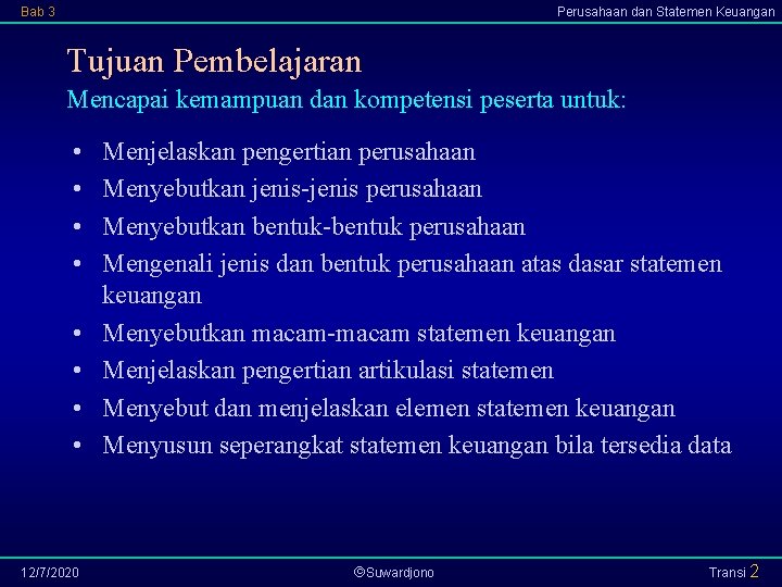 Bab 3 Perusahaan dan Statemen Keuangan Tujuan Pembelajaran Mencapai kemampuan dan kompetensi peserta untuk: