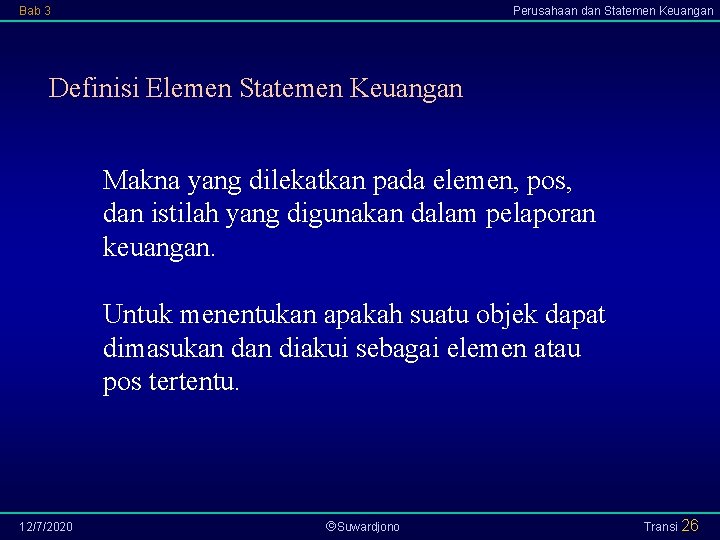 Bab 3 Perusahaan dan Statemen Keuangan Definisi Elemen Statemen Keuangan Makna yang dilekatkan pada