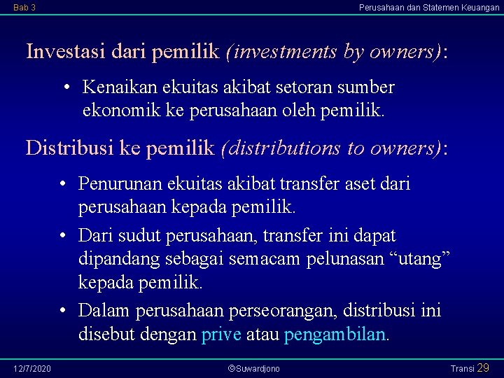 Bab 3 Perusahaan dan Statemen Keuangan Investasi dari pemilik (investments by owners): • Kenaikan