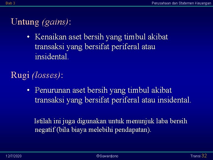 Bab 3 Perusahaan dan Statemen Keuangan Untung (gains): • Kenaikan aset bersih yang timbul