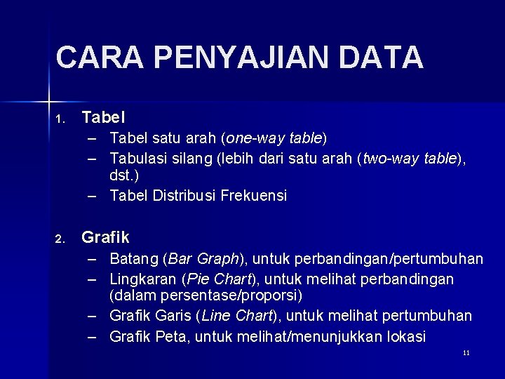 CARA PENYAJIAN DATA 1. Tabel – Tabel satu arah (one-way table) – Tabulasi silang