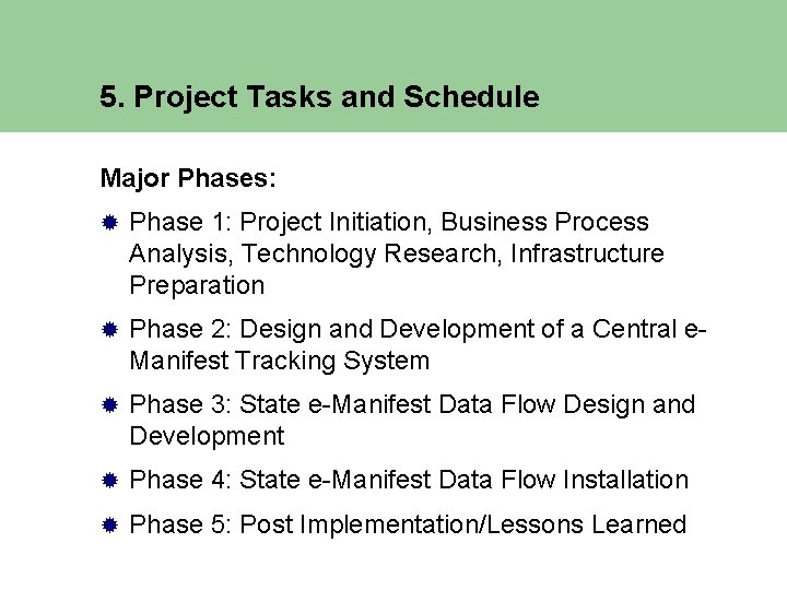 5. Project Tasks and Schedule Major Phases: ® Phase 1: Project Initiation, Business Process