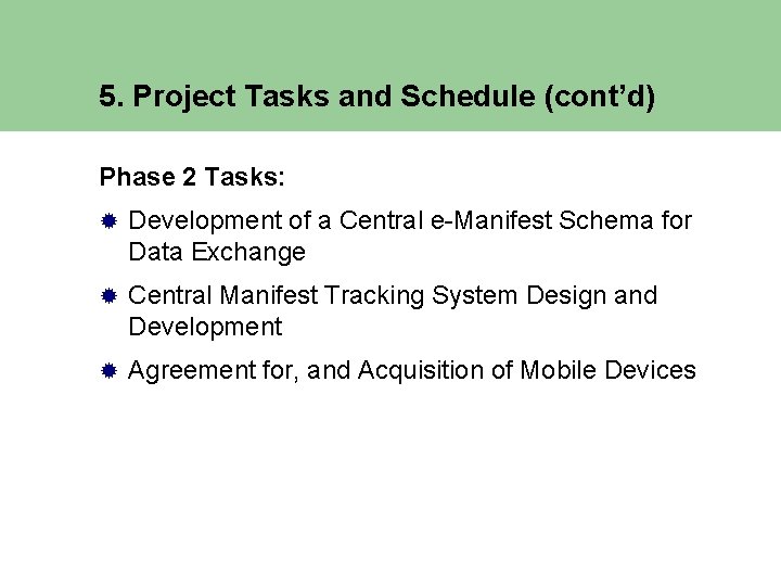 5. Project Tasks and Schedule (cont’d) Phase 2 Tasks: ® Development of a Central