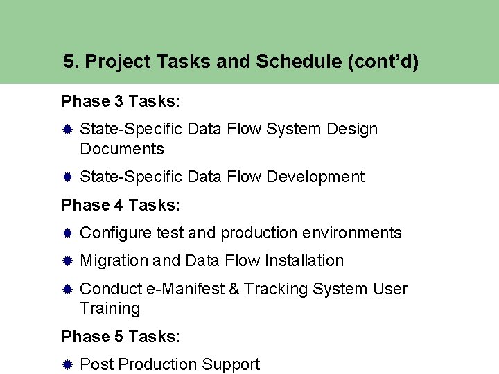 5. Project Tasks and Schedule (cont’d) Phase 3 Tasks: ® State-Specific Data Flow System