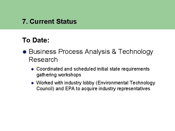 7. Current Status To Date: ® Business Process Analysis & Technology Research ® Coordinated