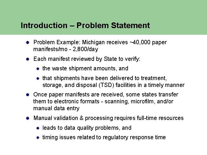 Introduction – Problem Statement ® Problem Example: Michigan receives ~40, 000 paper manifests/mo -
