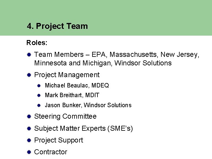 4. Project Team Roles: ® Team Members – EPA, Massachusetts, New Jersey, Minnesota and
