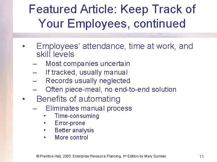 Featured Article: Keep Track of Your Employees, continued • Employees’ attendance, time at work,