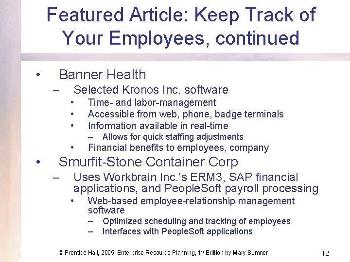 Featured Article: Keep Track of Your Employees, continued • Banner Health – Selected Kronos