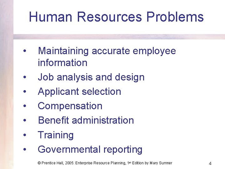 Human Resources Problems • • Maintaining accurate employee information Job analysis and design Applicant