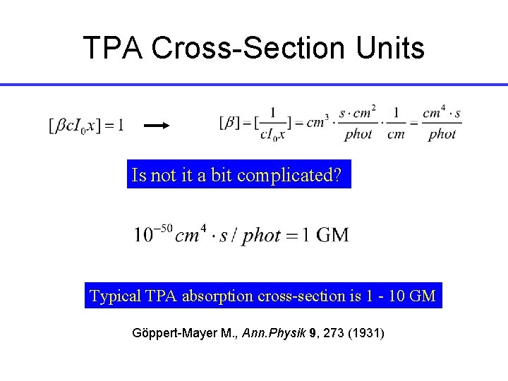 TPA Cross-Section Units Is not it a bit complicated? Typical TPA absorption cross-section is