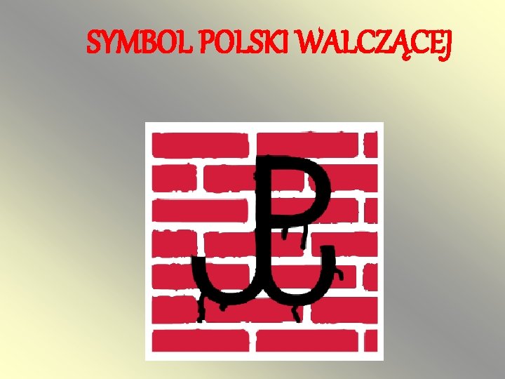 SYMBOL POLSKI WALCZĄCEJ 