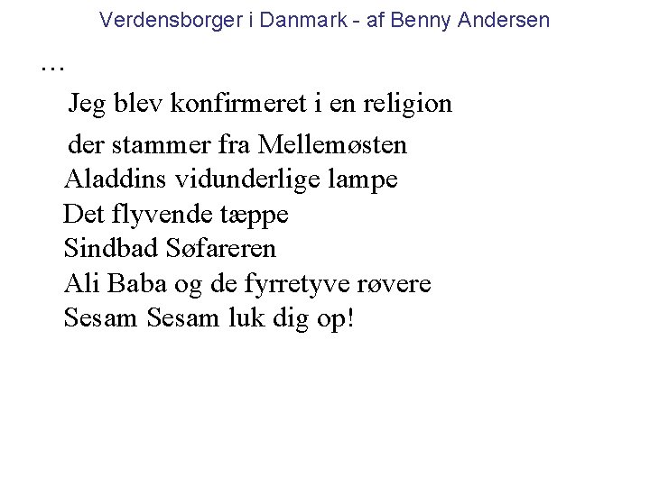 Verdensborger i Danmark - af Benny Andersen … Jeg blev konfirmeret i en religion