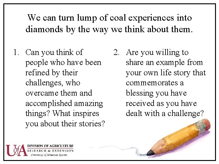 We can turn lump of coal experiences into diamonds by the way we think