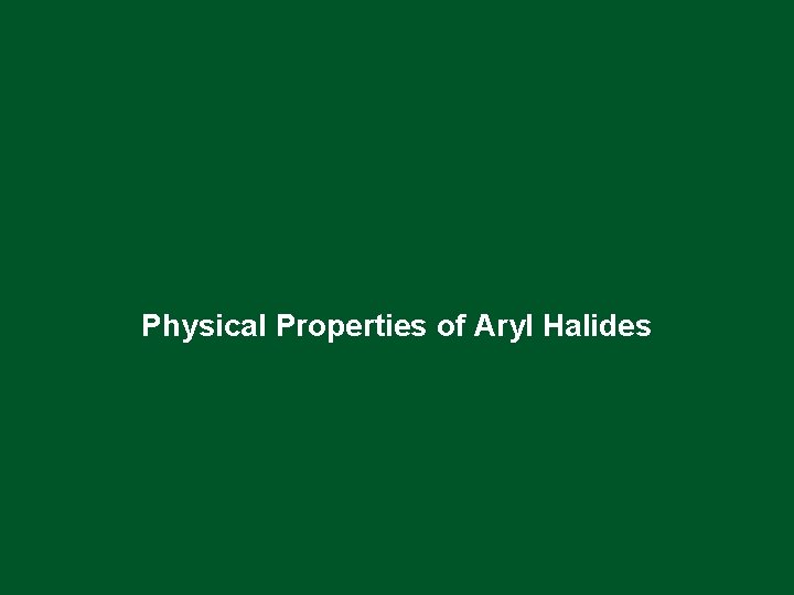 Physical Properties of Aryl Halides 
