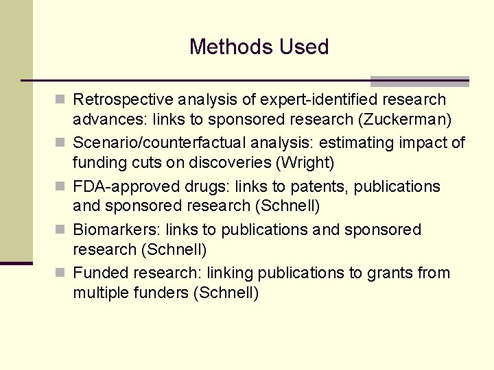Methods Used n Retrospective analysis of expert-identified research n n advances: links to sponsored