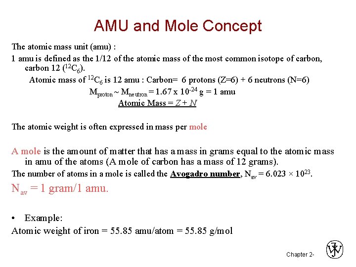 AMU and Mole Concept The atomic mass unit (amu) : 1 amu is defined