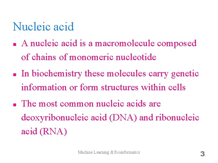 Nucleic acid n n n A nucleic acid is a macromolecule composed of chains