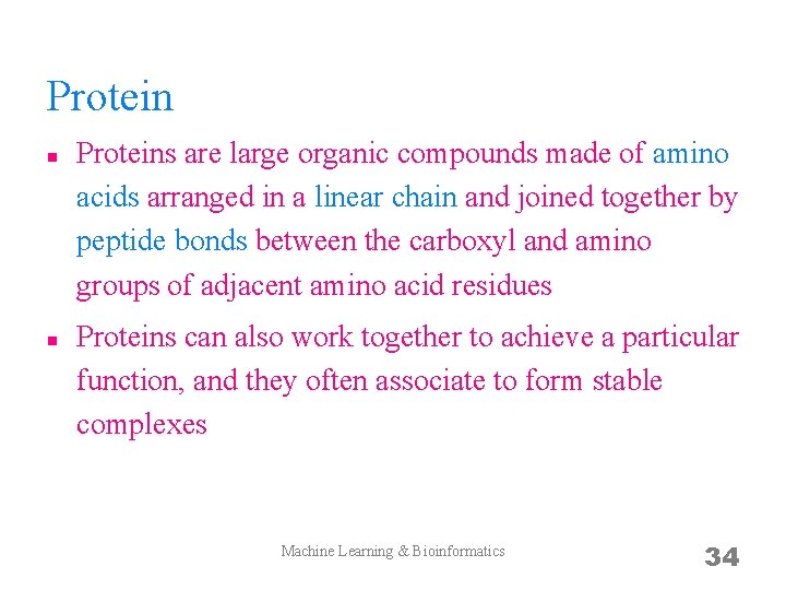 Protein n n Proteins are large organic compounds made of amino acids arranged in