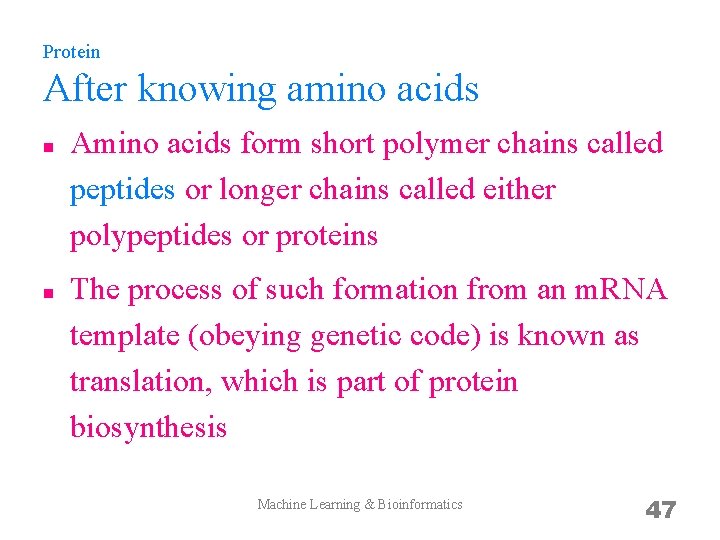 Protein After knowing amino acids n n Amino acids form short polymer chains called