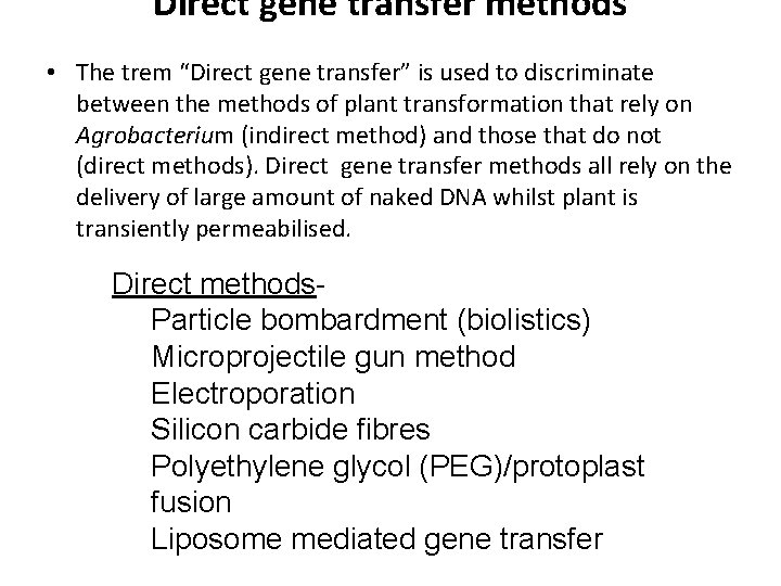 Direct gene transfer methods • The trem “Direct gene transfer” is used to discriminate