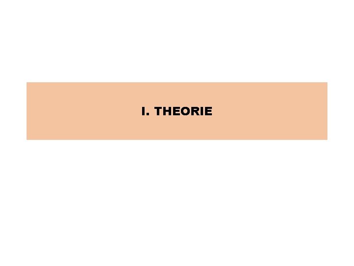 I. THEORIE 