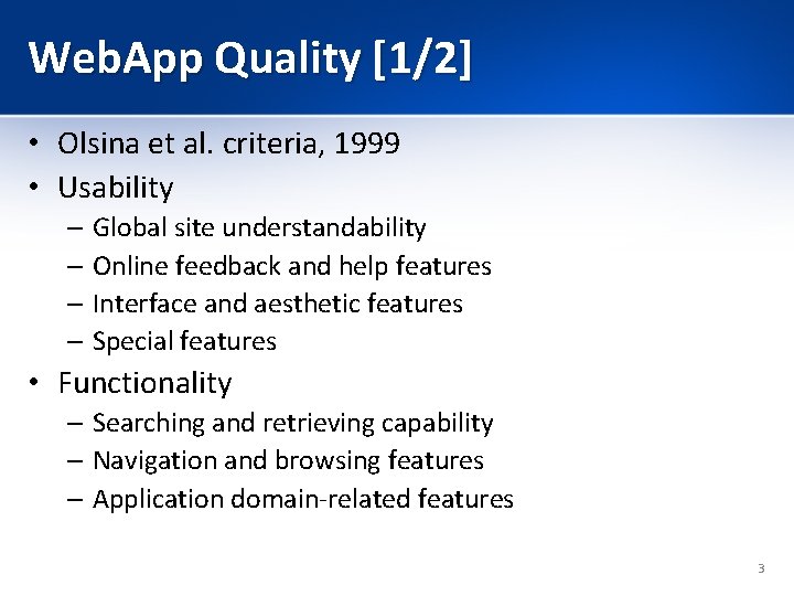 Web. App Quality [1/2] • Olsina et al. criteria, 1999 • Usability – Global