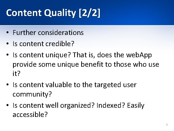 Content Quality [2/2] • Further considerations • Is content credible? • Is content unique?