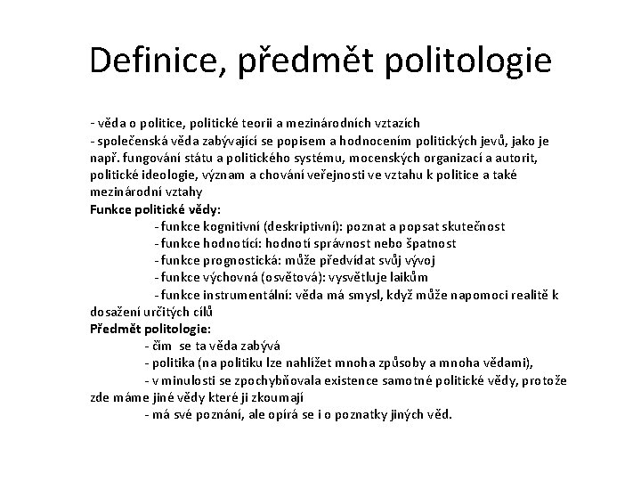 Definice, předmět politologie - věda o politice, politické teorii a mezinárodních vztazích - společenská
