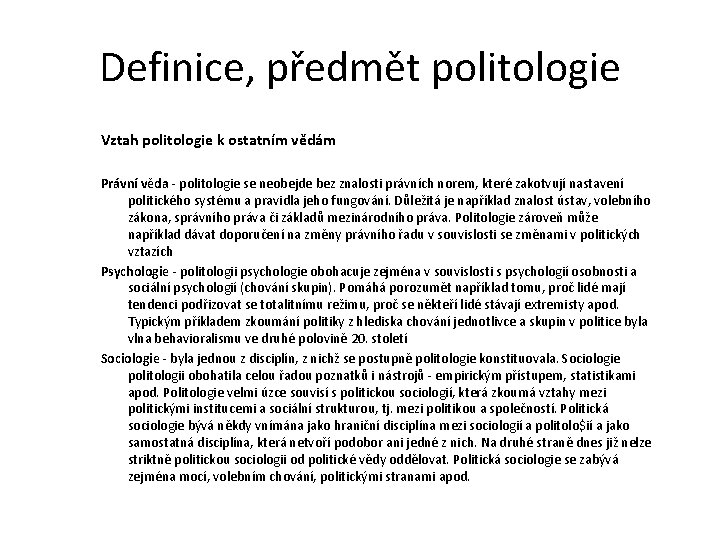 Definice, předmět politologie Vztah politologie k ostatním vědám Právní věda - politologie se neobejde