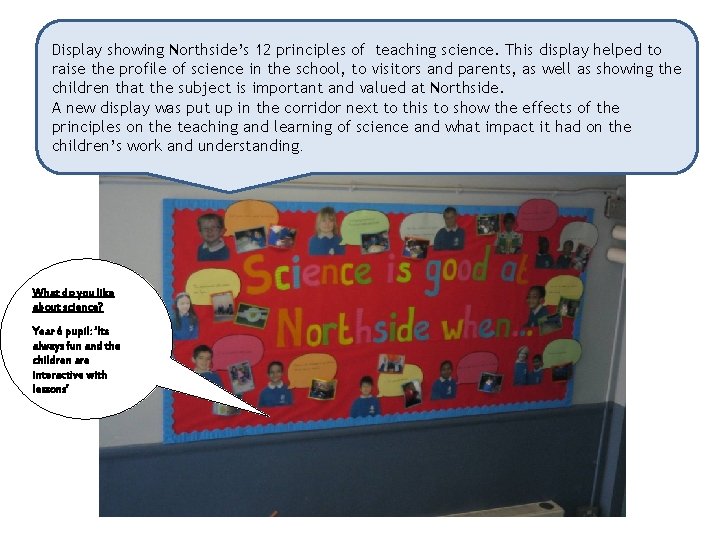 Display showing Northside’s 12 principles of teaching science. This display helped to raise the