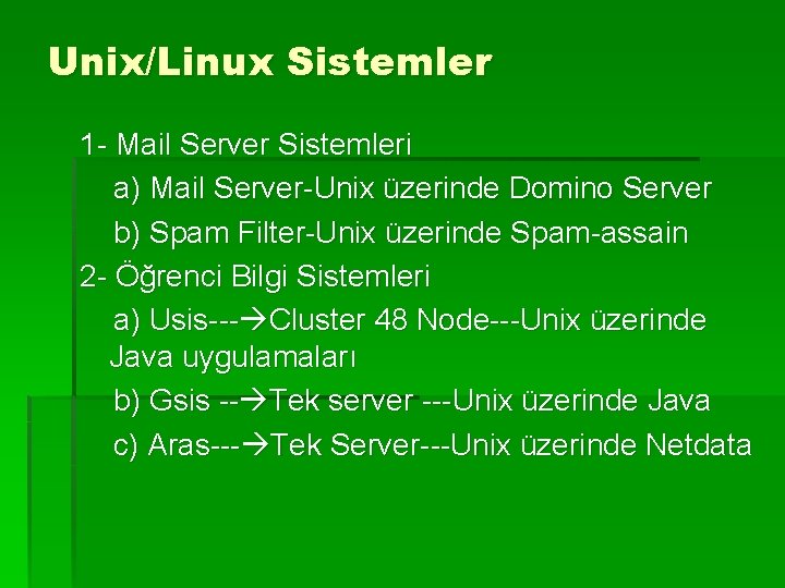 Unix/Linux Sistemler 1 - Mail Server Sistemleri a) Mail Server-Unix üzerinde Domino Server b)