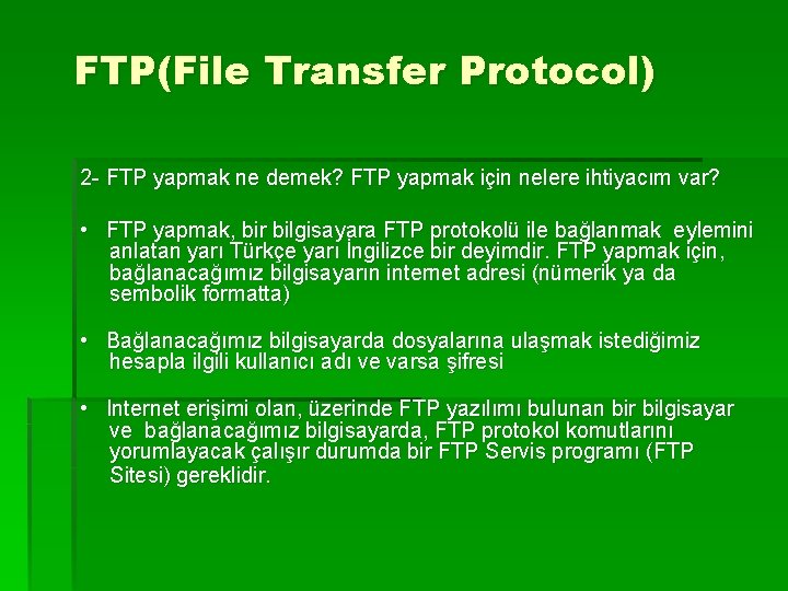 FTP(File Transfer Protocol) 2 - FTP yapmak ne demek? FTP yapmak için nelere ihtiyacım