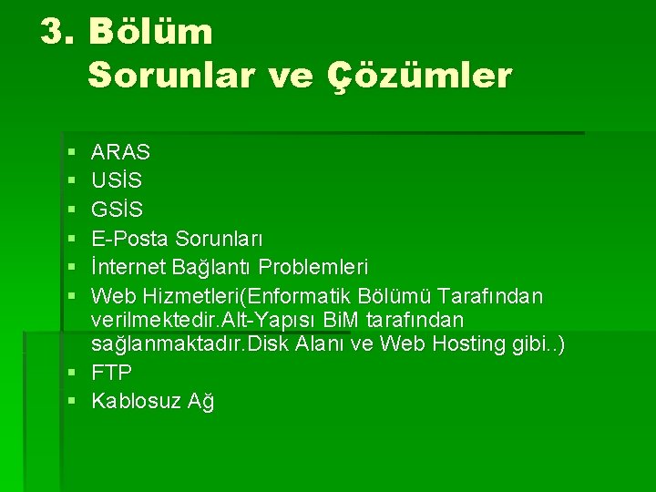 3. Bölüm Sorunlar ve Çözümler § § § ARAS USİS GSİS E-Posta Sorunları İnternet
