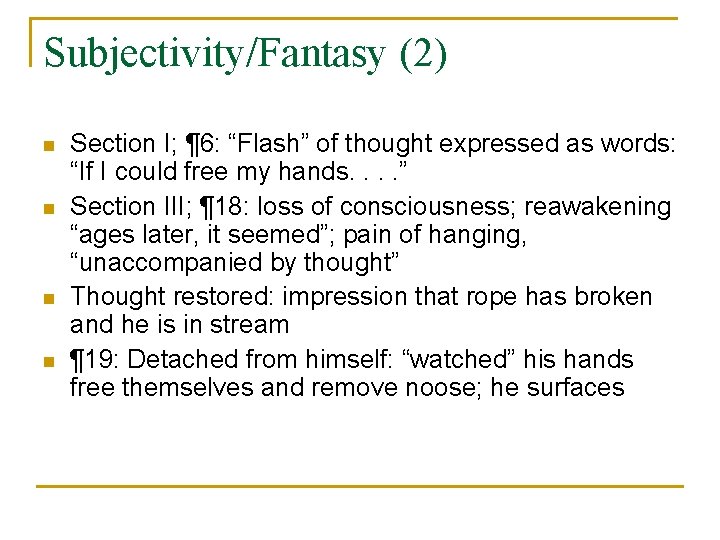 Subjectivity/Fantasy (2) n n Section I; ¶ 6: “Flash” of thought expressed as words: