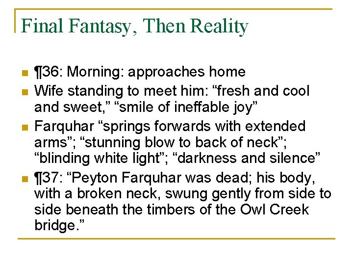 Final Fantasy, Then Reality n n ¶ 36: Morning: approaches home Wife standing to