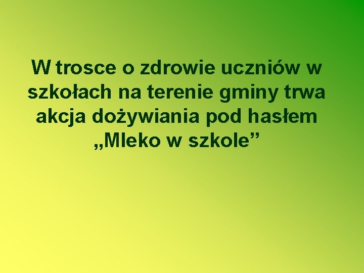 W trosce o zdrowie uczniów w szkołach na terenie gminy trwa akcja dożywiania pod