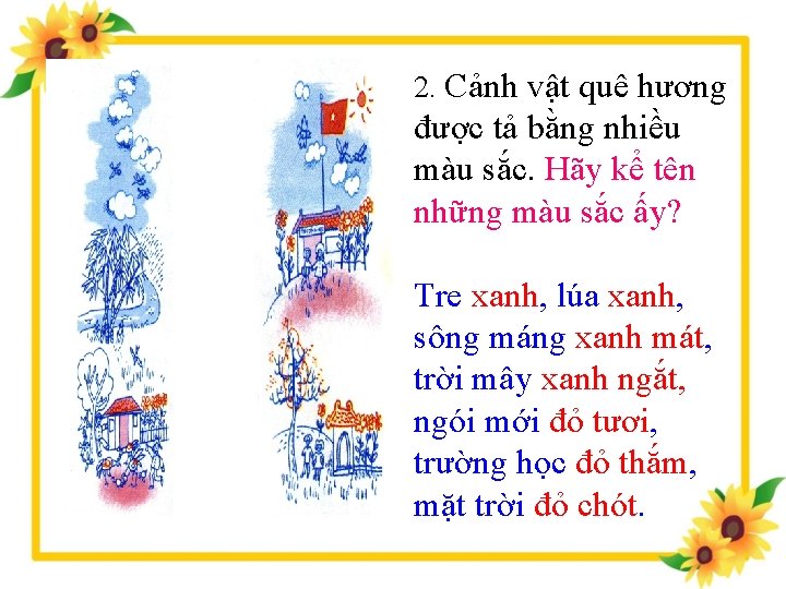 2. Cảnh vật quê hương được tả bằng nhiều màu sắc. Hãy kể tên